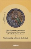 Comentarii si catene la Ecclesiast - Sfantul Dionisie al Alexandriei, (Pseudo) Maxim Marturisitorul, (Pseudo) Ioan Gura de Aur, Sfantul Ioan Gura de Aur