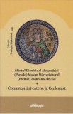 Comentarii si catene la Ecclesiast - Sfantul Dionisie al Alexandriei, (Pseudo) Maxim Marturisitorul, (Pseudo) Ioan Gura de Aur