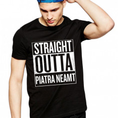 Tricou negru barbati - Straight Outta Piatra Neamt - S