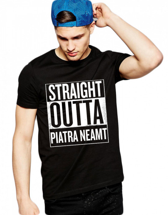 Tricou negru barbati - Straight Outta Piatra Neamt - 2XL