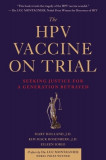 The Hpv Vaccine: The Controversy, the Facts, and the Untold Dangers of Mass Vaccination