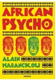 African Psycho - Alain Mabanckou
