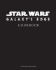 Star Wars: Galaxy&#039;s Edge Cookbook