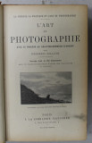 L&#039;ART EN PHOTOGRAPHIE , AVEC LE PROCEDE AU GELATINO - BROMURE D &#039;ARGENT par FREDERIC DILLAYE , 1898