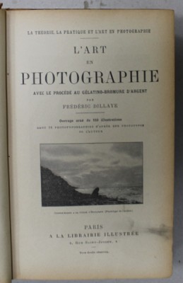 L&amp;#039;ART EN PHOTOGRAPHIE , AVEC LE PROCEDE AU GELATINO - BROMURE D &amp;#039;ARGENT par FREDERIC DILLAYE , 1898 foto