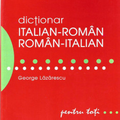 Dictionar Italian-Roman, Roman-Italian (50000 cuv.) - George Lazarescu