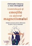 Cumpara ieftin Controleaza-ti emotiile cu ajutorul magnetismului