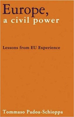 Europe, a Civil Power Lessons from EU Experience/ Tommaso Padoa-Schioppa foto