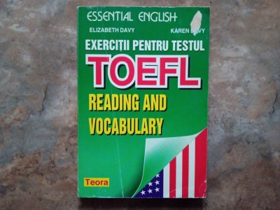 EXERCITII PENTRU TESTUL TOEFL , READING AND VOCABULARY de ELIZABETH DAVY , KAREN DAVY foto