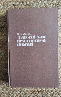 BAROCUL SAU DESCOPERIREA DRAMEI-ALEXANDRU CIORANESCU foto