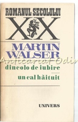 Dincolo De Iubire. Un Cal Haituit - Martin Walser foto