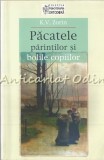 Cumpara ieftin Pacatele Parintilor Si Bolile Copiilor - Konstantin V. Zorin, Psihoterapie Ortodoxa, Editura Sophia, 2007, Carte Religioasa