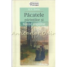 Pacatele Parintilor Si Bolile Copiilor - Konstantin V. Zorin