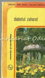 Diabetul Zaharat Munca Odihna - Iulian Mincu, 1976, Medicina, 149 Pagini, Bucuresti