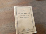 CARTEA PSALMILOR SAU PSALTIREA IMPARATULUI DAVID- TRADUCEREA DUMITRU CORNILESCU/ SOCIETATEA BIBLICA BUCURESTI ANII '40