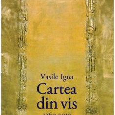 Cartea din vis 1969-2019 - Vasile Igna