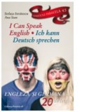 I Can Speak English - Ich Kann Deutsch Sprechen / Engleza si Germana in 20 de lectii - Steluta Istratescu