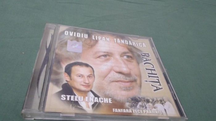 CD OVIDIU LIPAN TANDARICA/STELU ENACHE -BACHITA -FAMFARA ZECE PRAJINI ORIGINAL EX