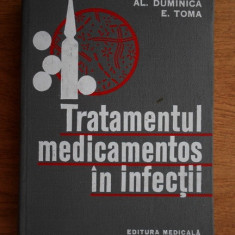 Al. Duminica Moisescu, E. Toma - Tratamentul medicamentos in infectii (1977)