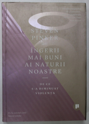 INGERII MAI BUNI AI NATURII NOASTRE - DE CE S-A DIMINUAT VIOLENTA de STEVEN PINKER , 2019 foto