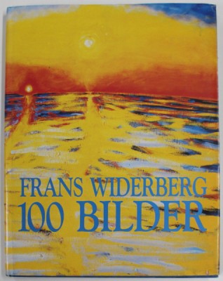 FRANS WIDERBERG , 100 BILDER by ARVID MOLLER , 1982, DEDICATIA LUI SORIN ILFOVEANU * foto