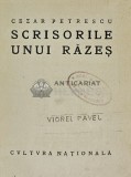 Scrisorile unui razeș - Cezar Petrescu - Editura Cultura Națională, 1922, Copertă cartonată, 248 pagini