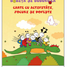 Bobita si Buburuza - Carte cu activitati, jocuri si povesti nr. 4 |