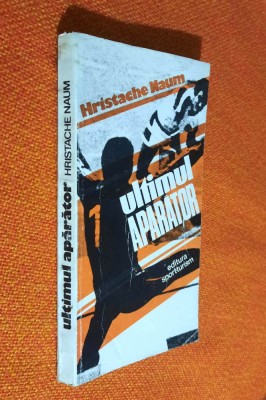 Ultimul aparator - Hristache Naum - Cornel Penu foto