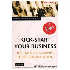 Robert Craven - Kick-Start Your Business - 100 days To A Leaner, Fitter Organisation - 113007