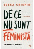 Cumpara ieftin De ce nu sunt feminista. Un manifest feminist/Jessa Crispin