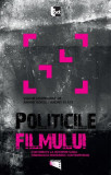 Politicile filmului. Contribu&Aring;&pound;ii la interpretarea cinemaului rom&Atilde;&cent;nesc contemporan - Paperback brosat - Andrei Gorzo, Andrei State - Tact