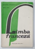 LIMBA FRANCEZA , MANUAL PENTRU CLASA A XI - A de MARCEL SARAS , 1991