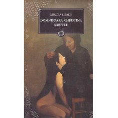 Mircea Eliade - Domnisoara Christina. Sarpele (Vol.100) - 137607