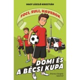 Domi &eacute;s a b&eacute;csi kupa - Foci, suli, haverok 3. - Nagy L&aacute;szl&oacute; Kriszti&aacute;n