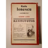 Radu Ionescu - Scrieri alese (ed. Dumitru Bălăeț; 1974; tiraj 1610 ex.) (vezi descriere!)