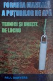 Forarea manuala a puturilor de apa. Tehnici si unelte de lucru - Paul Sawyers