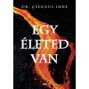 Egy &eacute;leted van - Dr. Csernus Imre