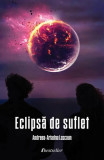 Eclipsă de suflet - Paperback brosat - Andreea-Ariadna Lascaun - Bestseller