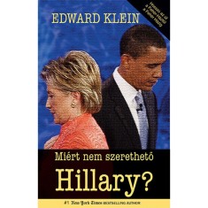 Mi&eacute;rt nem szerethető Hillary? - Edward Klein