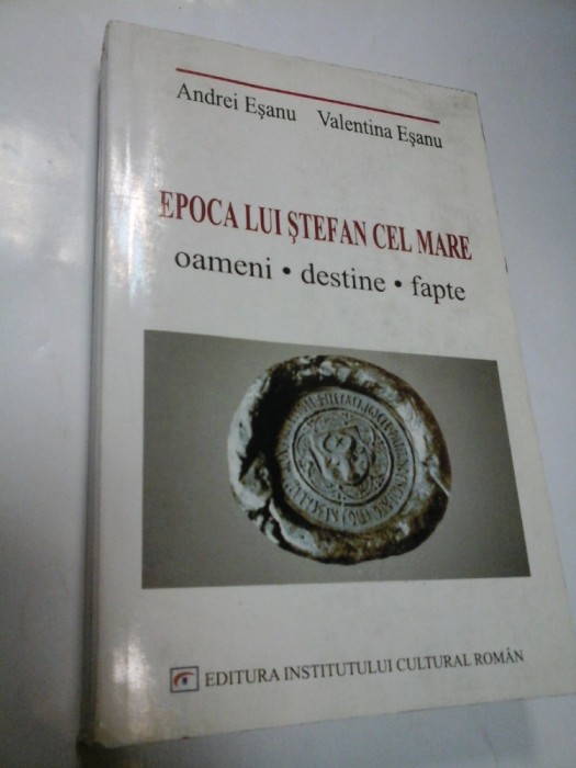 EPOCA LUI STEFAN CEL MARE - ANDREI ESANU, VALENTINA ESANU