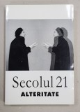 SECOLUL 21 - PUBLICATIE PERIODICA DE SINTEZA , NR. 1 -7 / 2002 - ALTERITATE , PUBLICAT 2002