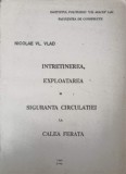 INTRETINEREA, EXPLOATAREA SI SIGURANTA CIRCULATIEI LA CALEA FERATA-NICOLAE VL. VLAD