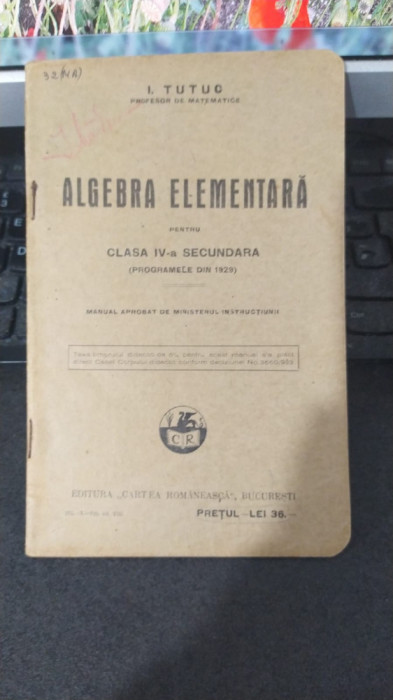 I. Tutuc, Algebra elementară pentru clasa IV-a secundară, ed. VIII 1930 026