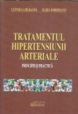 Tratamentul hipertensiunii arteriale - Principii si practica - Leonida Gherasim, Maria Dorobantu