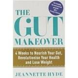 The Gut Makeover: 4 Weeks to Nourish Your Gut
