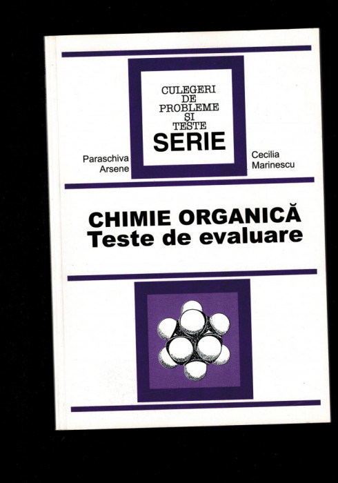 Chimie organica, teste de evaluare - Paraschiva Arsene, Cecilia Marinescu