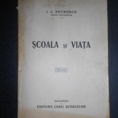 I. C. Petrescu - Scoala si viata (1929, prima editie)