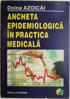 Ancheta epidemiologica in practica medicala &amp;ndash; Doina Azoicai foto