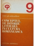 Paul Cornea - Conceptul de istorie literara in cultura romaneasca (semnata) (editia 1978)