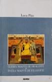 Ultima noapte de dragoste si intaia noapte de filozofie - Luca Pitu